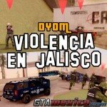 Mision DYOM Violencia en Jalisco